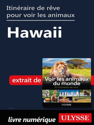 cover image of Itinéraire de rêve pour voir les animaux-- Hawaii